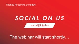 The webinar will start shortly…
Thanks for joining us today!
 