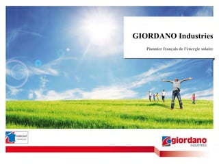 GIORDANO Industries
Pionnier français de l’énergie solaire
 