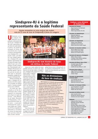 JORNAL DO SINDSPREV-RJ | JANEIRO DE 2017 3
Sindsprev-RJ é o legítimo
representante da Saúde Federal
Ajustes necessários na carta sindical não mudamAjustes necessários na carta sindical não mudamAjustes necessários na carta sindical não mudamAjustes necessários na carta sindical não mudamAjustes necessários na carta sindical não mudam
mais de 25 anos de lutas do Sindsprev/RJ à frente da categoriamais de 25 anos de lutas do Sindsprev/RJ à frente da categoriamais de 25 anos de lutas do Sindsprev/RJ à frente da categoriamais de 25 anos de lutas do Sindsprev/RJ à frente da categoriamais de 25 anos de lutas do Sindsprev/RJ à frente da categoria
U
ltimamente, um ou
tro sindicato (Sint
Saúde-RJ) vem es-
palhando a informação (fal-
sa) de que o Sindsprev/RJ
não mais representaria os
servidores da saúde federal.
O motivo: um acordo ho-
mologado na Justiça, há
cerca de dois anos, no qual
se retirava, da nomenclatu-
ra do Sindsprev/RJ, a ex-
pressão 'saúde e previdên-
cia', sem contudo questio-
nar o Sindsprev/RJ como
legítimo representante dos
servidores da saúde. O pro-
blema foi que o juiz, ao ho-
mologar o acordo, extrapo-
lou, determinando que o
Sindsprev/RJ passasse a re-
presentar apenas o que es-
tava previsto na carta sin-
dical após as alterações,
atendendo a pedido da ou-
tra parte (SintSaúde-RJ).
Diante de tamanho ab-
surdo, o Sindsprev/RJ in-
gressou com efeito suspen-
sivo (já ganho na Justiça)
contra a sentença prejudi-
cial ao nosso sindicato.
Foi então que, apro-
veitando-se do fato de a
informação sobre o efeito
suspensivo ter demorado
para chegar aos órgãos de
governo – como Ministé-
rio da Saúde, Ministério
do Planejamento e Advo-
cacia-Geral da União, en-
tre outros –, a outra parte
(SintSaúde-RJ) pediu a
esses órgãos que o Sinds-
prev/RJ fosse impedido de
representar os servidores
nas mesas de negociação
com o governo, numa ati-
tude covarde e desleal.
Sindsprev/RJ tem história de lutas
em defesa da Saúde Federal
Apesar de a carta sindical da nossa
entidade precisar de ajustes que serão
feitos no seu devido tempo, a verdade é
que o Sindsprev/RJ sempre foi (e conti-
nuará sendo) o legítimo
representante, o repre-
sentante de fato (e de di-
reito) dos servidores da
saúde federal. Foi o Sin-
dsprev/RJ que organizou
todas as greves e mobi-
lizações realizadas pelo
setor nos últimos 25
anos, proporcionando
conquistas históricas
para a categoria, como a
jornada semanal de 30
horas, o direito ao du-
plo-vínculo e a realiza-
ção dos últimos concur-
sos no Ministério da
Saúde (MS), entre ou-
tras. Lutas realizadas
(sempre) de forma ab-
solutamente indepen-
dente de governos e
empresas.
Uma história de
lutas como esta não
se apaga com expedi-
entes burocráticos e
golpes baixos como o efetuado pelo ou-
tro sindicato (SintSaúde-RJ), uma en-
tidade reconhecidamente governista e
chapa-branca.
Não bastasse ser atacado pelo governismo, o
Sindsprev/RJ vem sendo atacado por um dos
setores políticos que, inconformado com a
derrota na última eleição para a diretoria da
entidade, realizada em 2016, partiu para a
criação de um outro sindicato em nossa base.
Assim, esse setor está contribuindo para
enfraquecer ainda mais as lutas da seguridade e
do seguro social, fato gravíssimo se
considerarmos a atual ofensiva movida pelos
governos federal, estadual e municipal do Rio
contra os direitos dos servidores e da classe
trabalhadora em geral, como é o caso da PEC
55 (que congela os orçamentos públicos por
20 anos); das reformas trabalhista e
previdenciária.
Não ao divisionismo. Precisamos
reafirmar nossa unidade para enfrentarmos
as políticas neoliberais e patronais do
governo Temer (PMDB).
Conheça a nova diretoria
do Sindsprev/RJ
Secretaria de Finanças
Paulo Américo Turl Machado
Albirato Goudart
Pedro Jorge Gomes de Lima
Secretaria de Administração
Rolando Medeiros
Milena dos Santos Lopes
Octaciano Ramos
Secretaria de Organização
Sidney Castro Barbosa
Sebastião José de Souza
Maria Ivone dos Santos Suppo
Secretaria de Assuntos Jurídicos
Ronan Ribeiro dos Santos
Irineu Santana Rosa Filho
Marcos Luis Soares Nunes
Secretaria de Imprensa e Divulgação
Milton Alves da Silva
Cristiane Cíntia Oliveira Bulhões
Clara Maria Fonseca Silva
Secretaria de Gênero, Raça e Etnia
Osvaldo Sergio Mendes
Leny Claudino Souza
Camilo de Jesus Roma A. Leite
Secretaria Sócio-Cultural
Jorge Pereira de Miranda
Alberto de Jesus Goudart
Enilton Felipe
Secretaria de Aposentados
e Terceira Idade
Luis Henrique dos Santos
Maria do Carmo Lira
Maria do Carmo de Souza
Secretaria de Formação Política
Luis Fernando R. Carvalho
Robson Francisco Jordino
Helber Dias dos Passos
Secretaria de Políticas Sociais
Isaac Loureiro Júnior
Ricardo de Amorim Messias
Veronica da Costa Fragoso
Suplentes
Felipe da Silva Tavares
Reinaldo Gonçalo Mendes
Olivan Reina
Rosimeri Maria Liborio Paiva
José Carlos Pereira de Andrade
Josimar Januário de Souza
Carlos Alberto dos S. Monteiro
Celso Pitéia da Conceição
Paulo Roberto de Assis
Jorge Ribeiro Pinto
Niko
Sindsprev/RJ representa, de fato e de direito, os servidores da Saúde
Não ao divisionismo
da base do sindicato
 