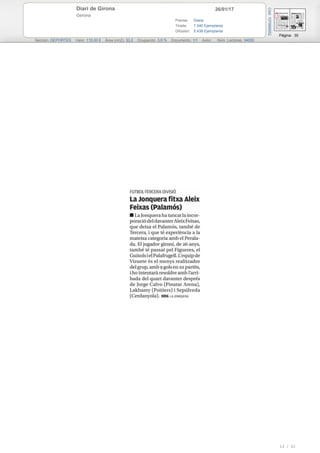 26/01/17Diari de Girona
Gerona
Prensa: Diaria
Tirada: 7.540 Ejemplares
Difusión: 5.438 Ejemplares
Página: 30
Sección: DEPORTES Valor: 115,00 € Área (cm2): 33,2 Ocupación: 3,9 % Documento: 1/1 Autor: Núm. Lectores: 34000
Cód:107958552
13 / 21
 