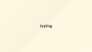 typing
 