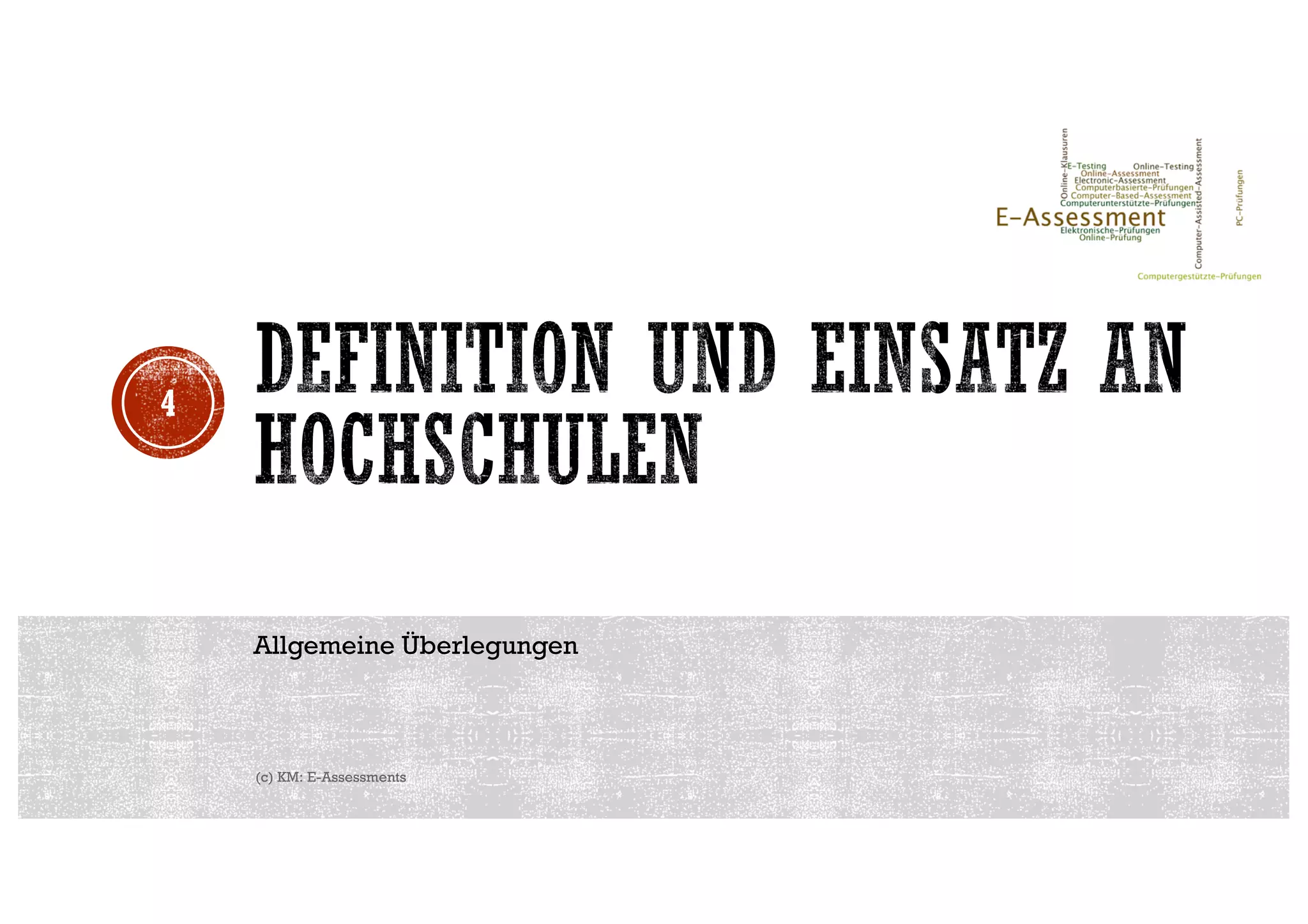Allgemeine Überlegungen
(c) KM: E-Assessments
4
 