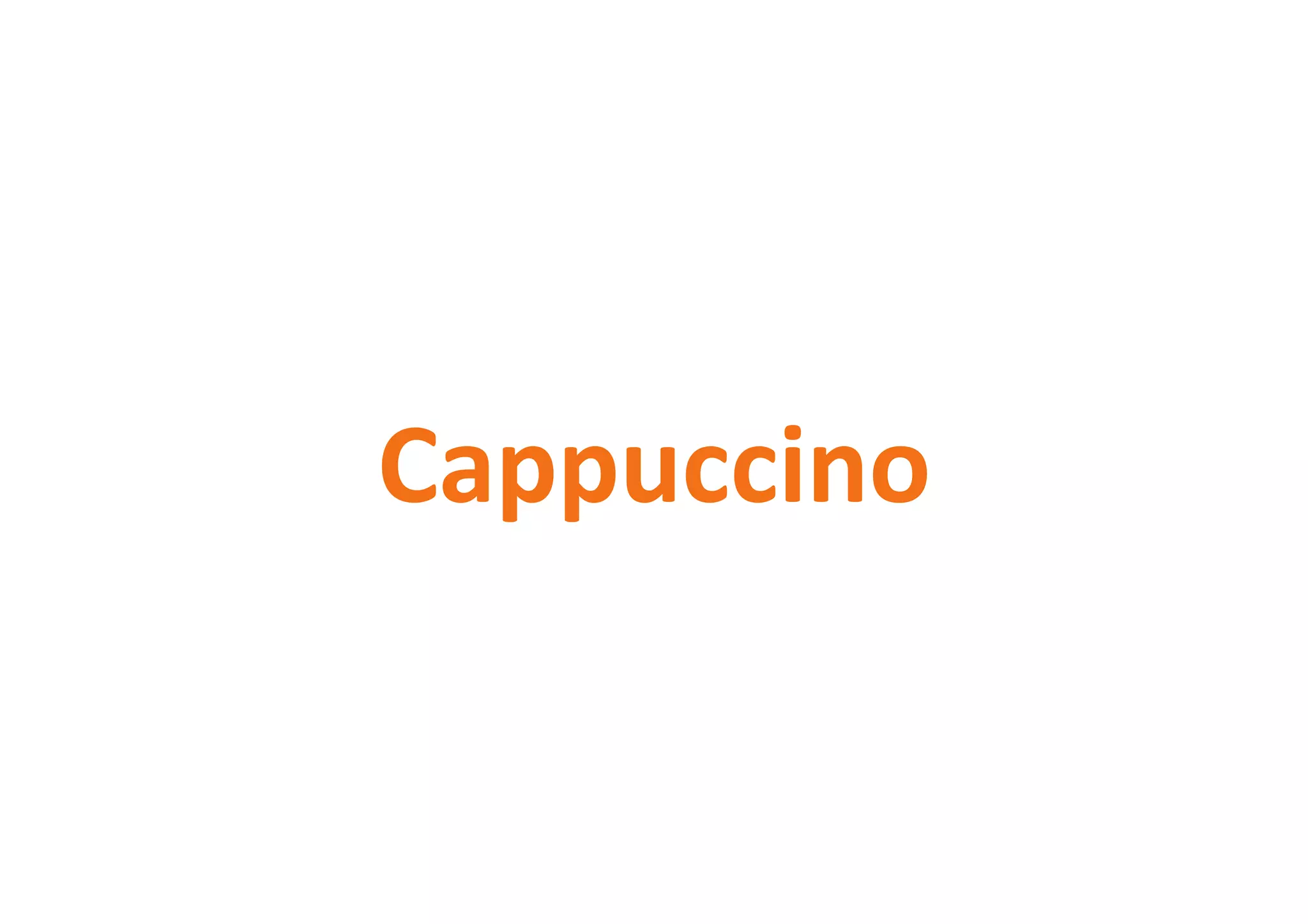 Cappuccino
 