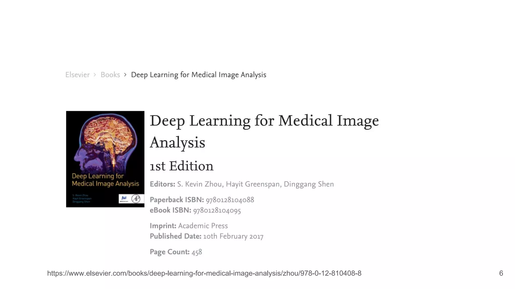 6https://www.elsevier.com/books/deep-learning-for-medical-image-analysis/zhou/978-0-12-810408-8
 