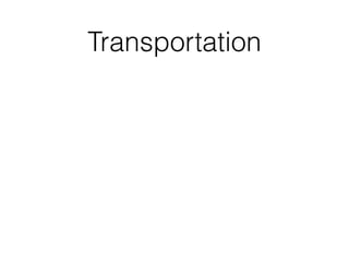 Transportation
 
