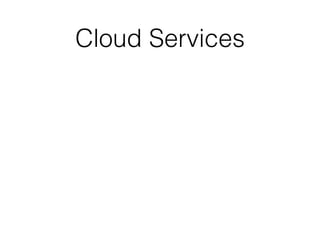 Cloud Services
 