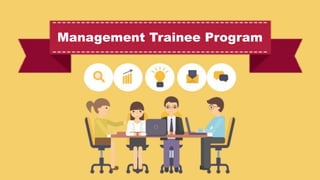 Management Trainee Program
 