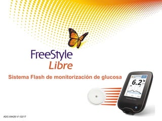 Sistema Flash de monitorización de glucosa
ADC-04426 V1 02/17
 