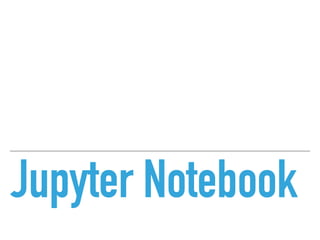 Jupyter Notebook
 