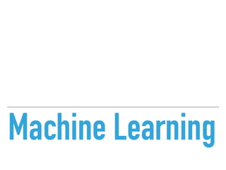 Machine Learning
 
