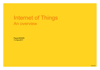 Internet of Things
An overview
Pascal BODIN
11-Feb-2017
V20170211
 