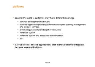 169/256
platforms
 beware: the word « platform » may have different meanings
– software development framework
– software ...