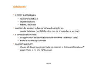 190/256
databases
 3 main technologies:
– relational database
– object database
– NoSQL database
 another dimension to b...