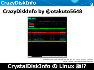 8CrazyDiskInfo
CrystalDiskInfo の Linux 版!?
CrazyDiskInfo is an interactive TUI S.M.A.R.T viewer for Unix systems.
https://github.com/otakuto/CrazyDiskInfo
CrazyDiskInfo by @otakuto5648
 