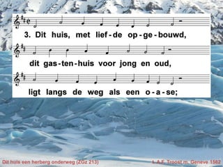 Dit huis een herberg onderweg (ZGz 213) t. A.F. Troost m. Geneve 1562
 