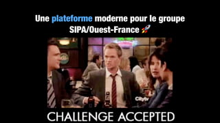 Une plateforme moderne pour le groupe
SIPA/Ouest-France 🚀
 