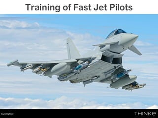 Training of Fast Jet Pilots
Wikimedia
Eurofighter
 