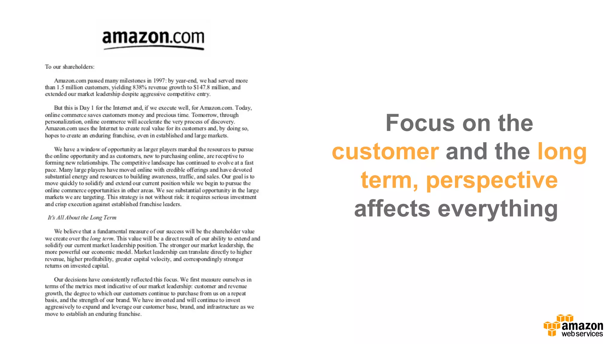 Focus  on  the  
customer and  the  long  
term,  perspective  
affects  everything.
 