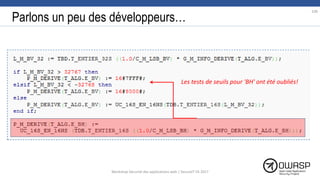 Parlons un peu des développeurs…
Les tests de seuils pour 'BH' ont été oubliés!
108
Workshop Sécurité des applications web | SecureIT VS 2017
 