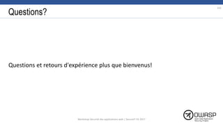 Questions?
Questions et retours d'expérience plus que bienvenus!
152
Workshop Sécurité des applications web | SecureIT VS 2017
 