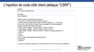 L'injection de code côté client (attaque "CSRF")
56
Workshop Sécurité des applications web | SecureIT VS 2017
 