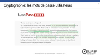 Cryptographie: les mots de passe utilisateurs
74
Workshop Sécurité des applications web | SecureIT VS 2017
 