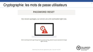 Cryptographie: les mots de passe utilisateurs
77
Workshop Sécurité des applications web | SecureIT VS 2017
 