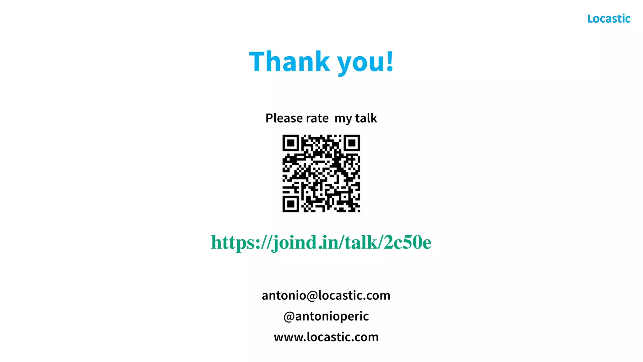 @antonioperic
Thank you!
antonio@locastic.com
@antonioperic
www.locastic.com
Please rate my talk
https://joind.in/talk/2c50e
 