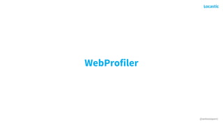 @antonioperic
WebProfiler
 