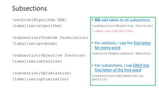 Subsections
section{Algorithm XXX}
label{sec:algorithm}
subsection{Problem formulation}
label{sec:problem}
subsection{Obje...