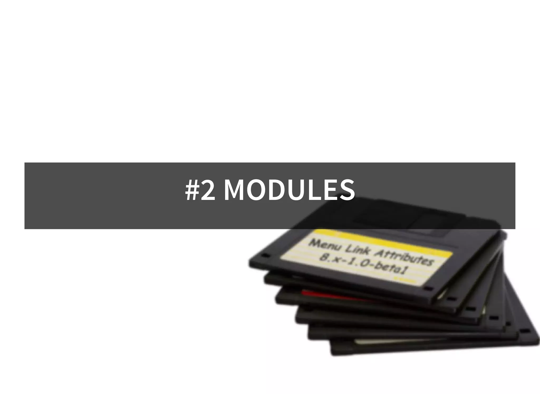 #2 MODULES
 