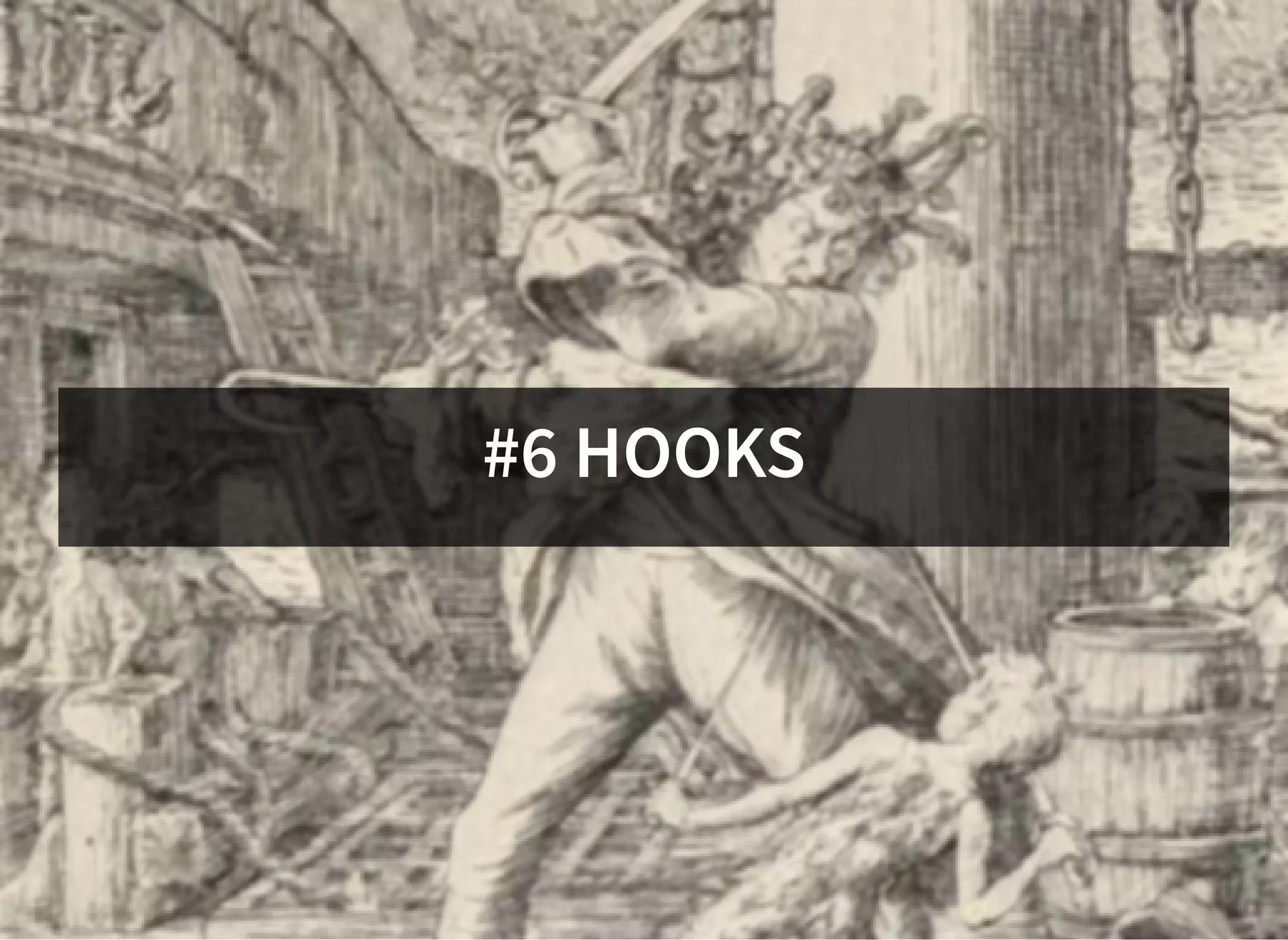 #6 HOOKS
 