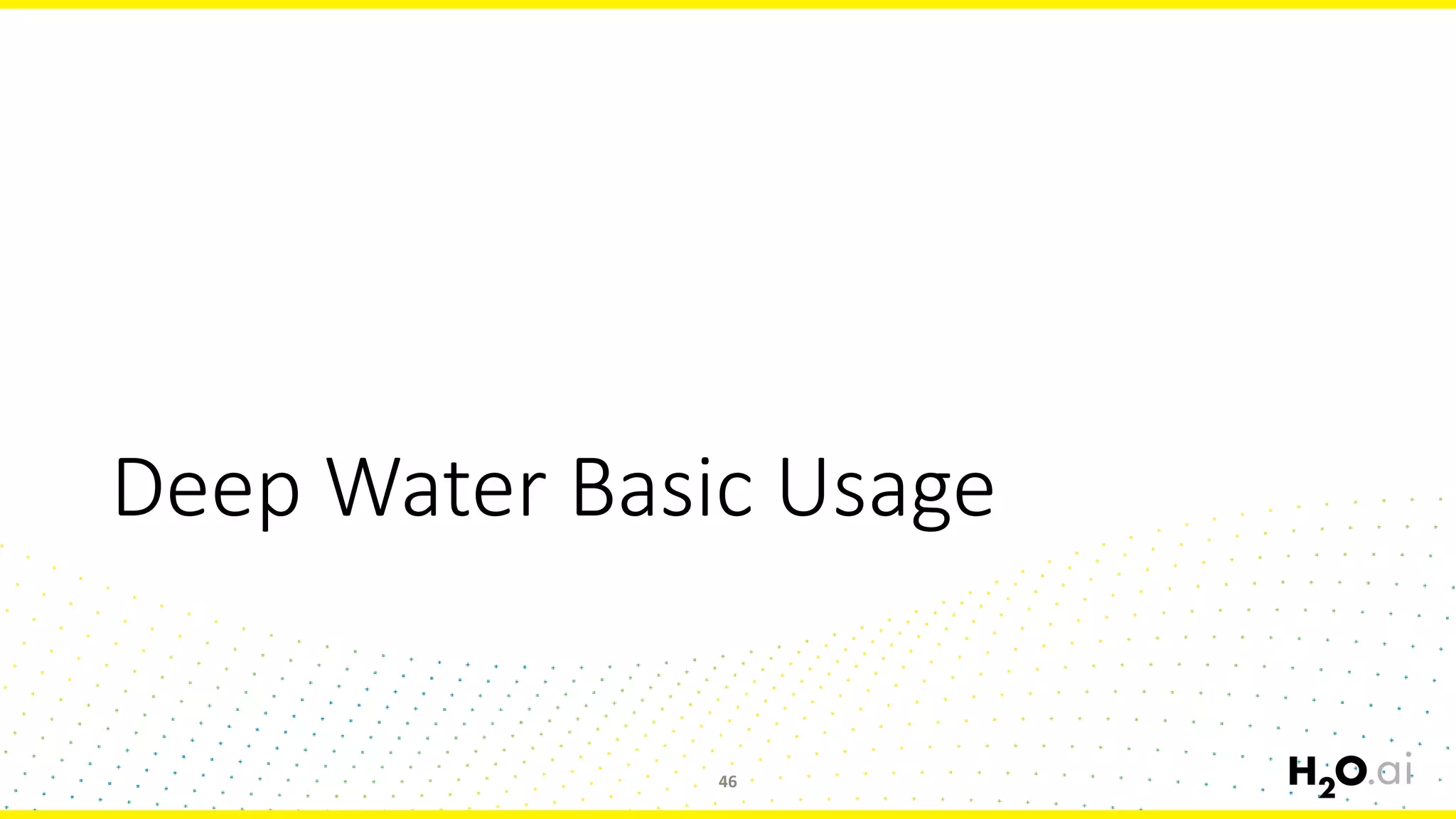 Deep Water Basic Usage
46
 