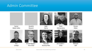 Samer
Abdel-Hafez
Hendrik
Braasch
Kate
Gerry
Peter
Helmenstine
Florian
Hibler
Eric
Lindsjö
Arnold Nipper –
Vice Chair
Eduardo
Ascenço Reis
Job Snijders –
Chair
Michael
Still
Admin Committee
2017-02-28 Apricot 2017, Ho Chi Minh City, Viet Nam 19
 