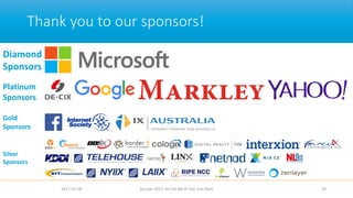 Diamond
Sponsors
Platinum
Sponsors
Gold
Sponsors
Silver
Sponsors
Thank you to our sponsors!
2017-02-28 Apricot 2017, Ho Chi Minh City, Viet Nam 2323
 