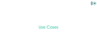 Use Cases
 
