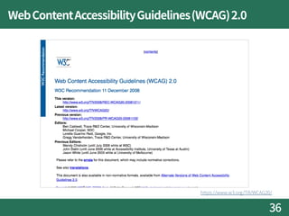 WebContentAccessibilityGuidelines(WCAG)2.0
36
https://www.w3.org/TR/WCAG20/
 