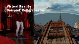 Virtual Reality
Beispiel: Rollercoaster
https://youtu.be/nX-FpMARbvs
Takondi AG · Jonathan Werner · 14.03.2017
Augmented Reality – vom «Wow» zum langfristigen Nutzen
10
 