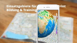 Launch Augmented Reality CMS TARTT
Einsatzgebiete für Augmented Print
Bildung & Training
 