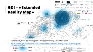 • Takondi ist „einer der wichtigsten Schweizer Player“ (Stand: März 2017)
• https://www.gdi.ch/de/Think-Tank/Trend-News/Extended-Reality-Map-Die-wichtigsten-
Schweizer-Player
GDI – «Extended
Reality Map»
Takondi AG · Jonathan Werner · 14.03.2017
Augmented Reality – vom «Wow» zum langfristigen Nutzen
6
 