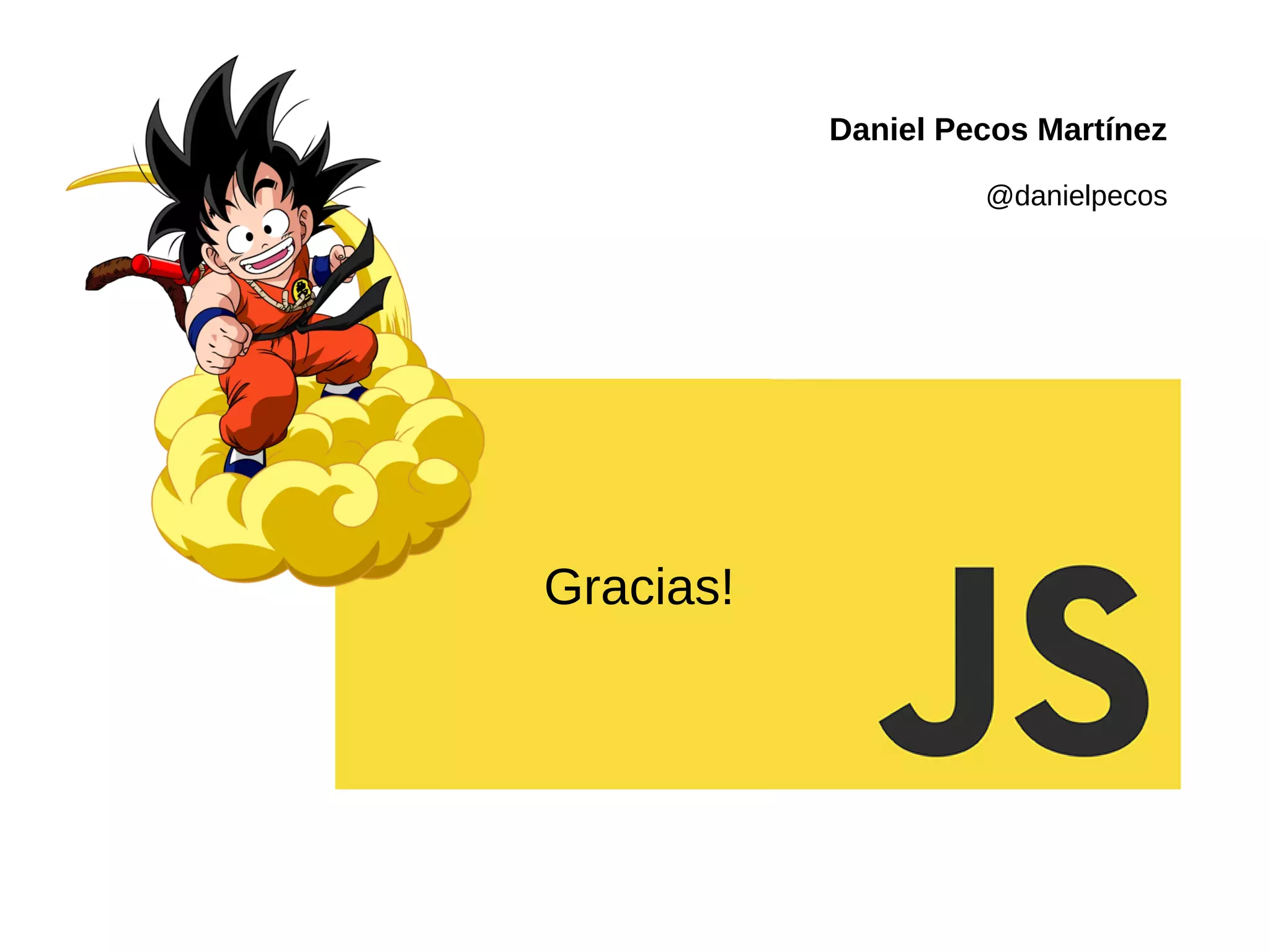 Gracias!
Daniel Pecos Martínez
@danielpecos
 