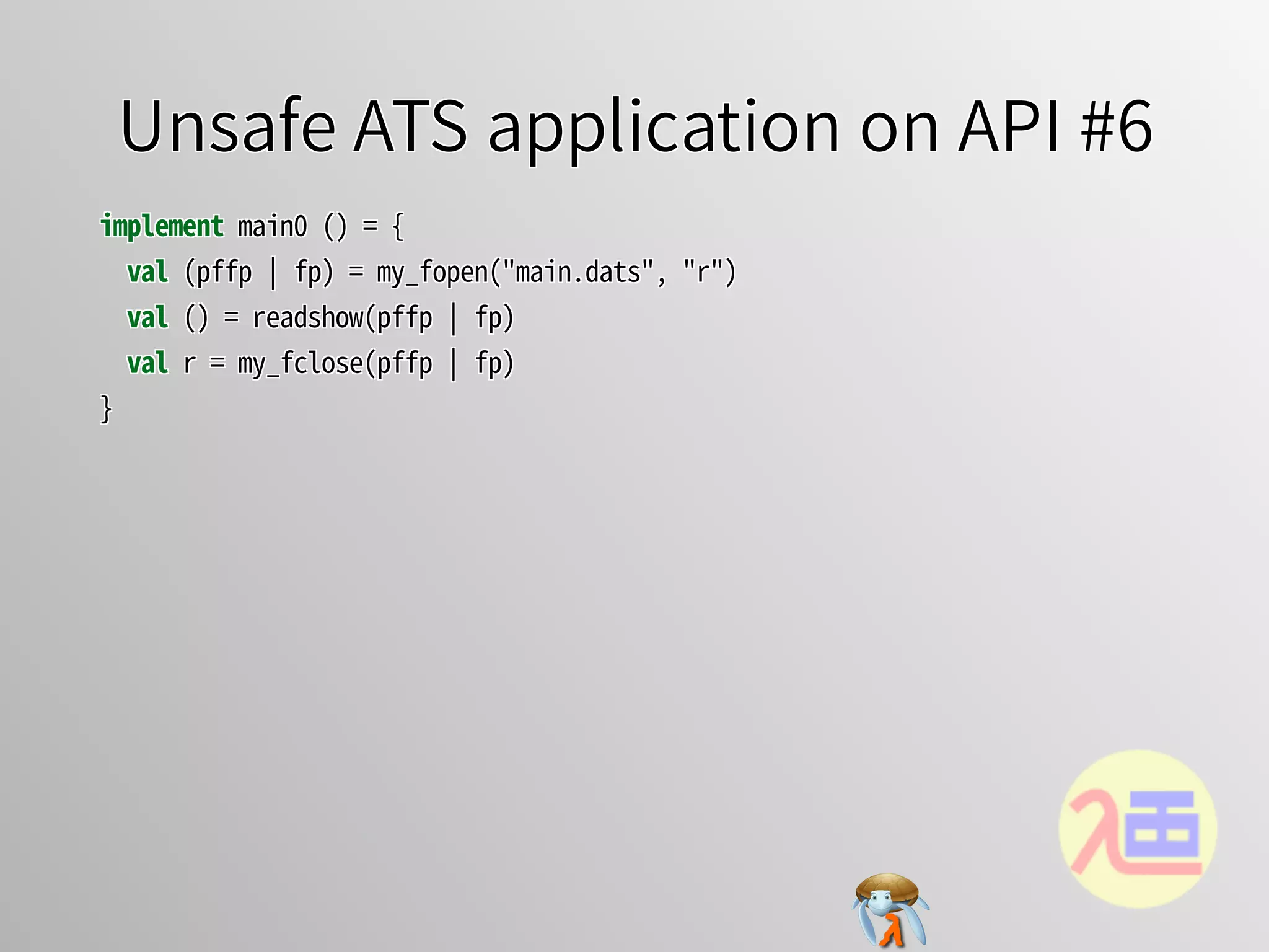 Unsafe ATS application on API #6Unsafe ATS application on API #6Unsafe ATS application on API #6Unsafe ATS application on API #6Unsafe ATS application on API #6
implement�main0�()�=�{
��val�(pffp�￨�fp)�=�my_fopen("main.dats",�"r")
��val�()�=�readshow(pffp�￨�fp)
��val�r�=�my_fclose(pffp�￨�fp)
}
implement�main0�()�=�{
��val�(pffp�￨�fp)�=�my_fopen("main.dats",�"r")
��val�()�=�readshow(pffp�￨�fp)
��val�r�=�my_fclose(pffp�￨�fp)
}
implement�main0�()�=�{
��val�(pffp�￨�fp)�=�my_fopen("main.dats",�"r")
��val�()�=�readshow(pffp�￨�fp)
��val�r�=�my_fclose(pffp�￨�fp)
}
implement�main0�()�=�{
��val�(pffp�￨�fp)�=�my_fopen("main.dats",�"r")
��val�()�=�readshow(pffp�￨�fp)
��val�r�=�my_fclose(pffp�￨�fp)
}
implement�main0�()�=�{
val�(pffp�￨�fp)�=�my_fopen("main.dats",�"r")
val�()�=�readshow(pffp�￨�fp)
val�r�=�my_fclose(pffp�￨�fp)
}
 