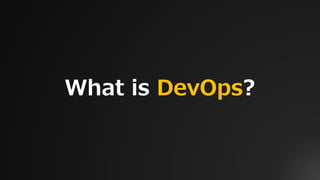 What is DevOps?
 