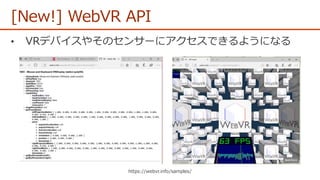 [New!] WebVR API
https://webvr.info/samples/
 