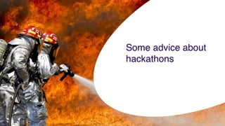 Some advice about
hackathons
 