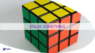 SOLVE SOMETHING
 