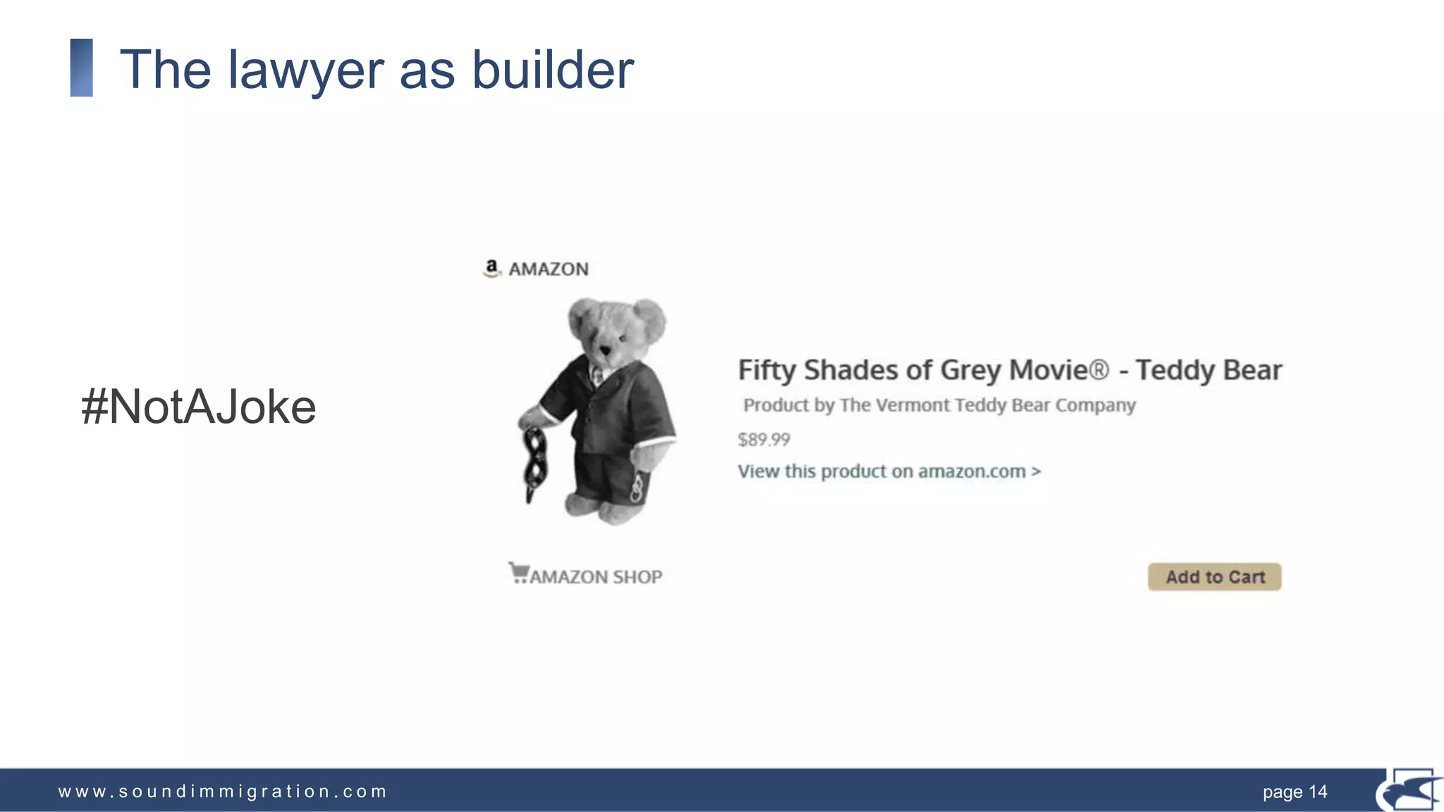 w w w . s o u n d i m m i g r a t i o n . c o m
The lawyer as builder
#NotAJoke
page 14
 