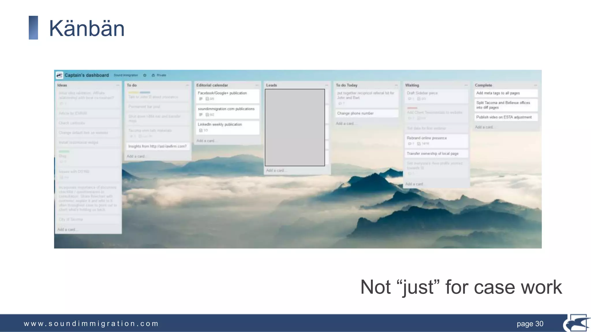 w w w . s o u n d i m m i g r a t i o n . c o m
Känbän
page 30
Not “just” for case work
 