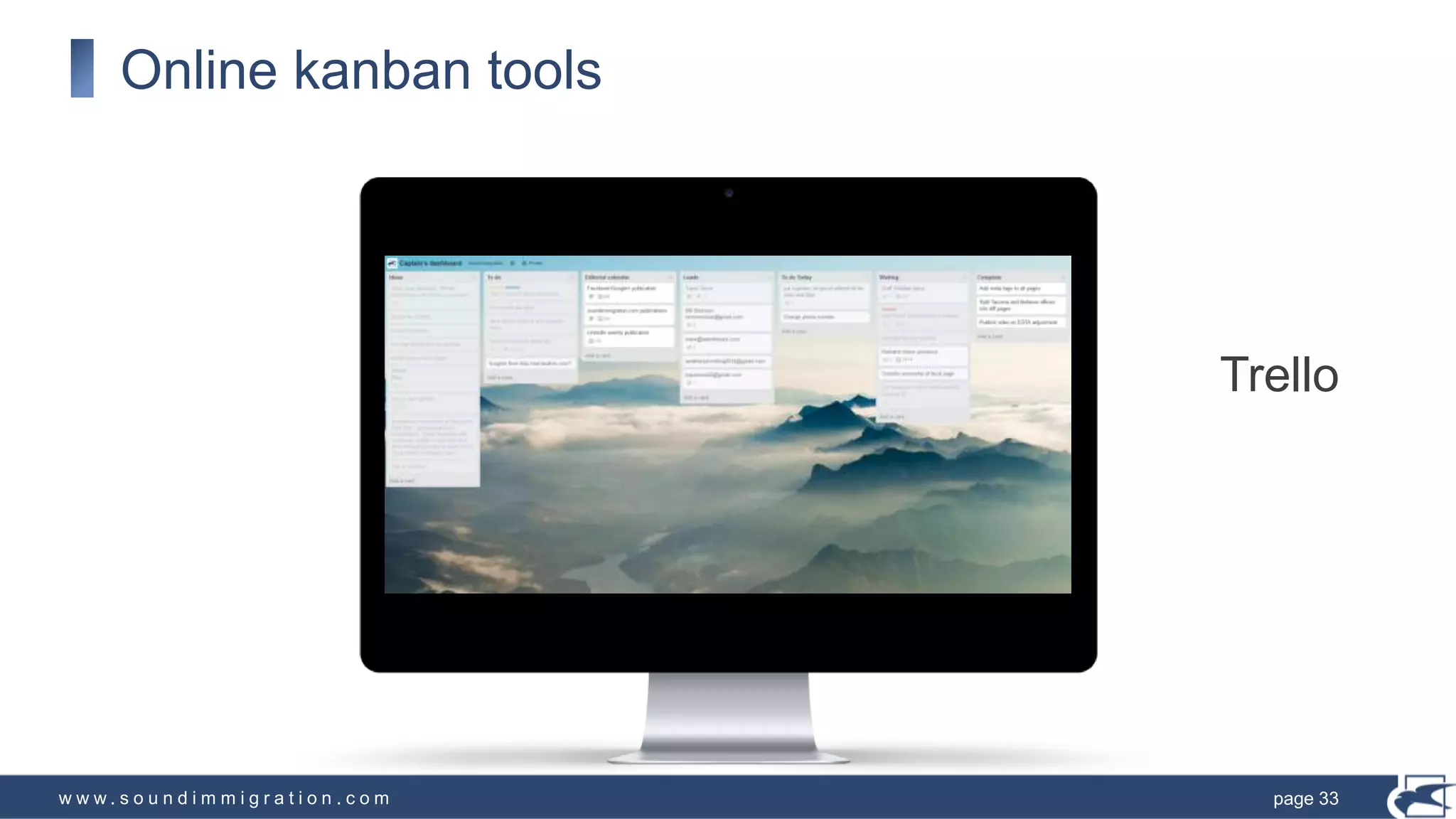 w w w . s o u n d i m m i g r a t i o n . c o m
Online kanban tools
page 33
Trello
 