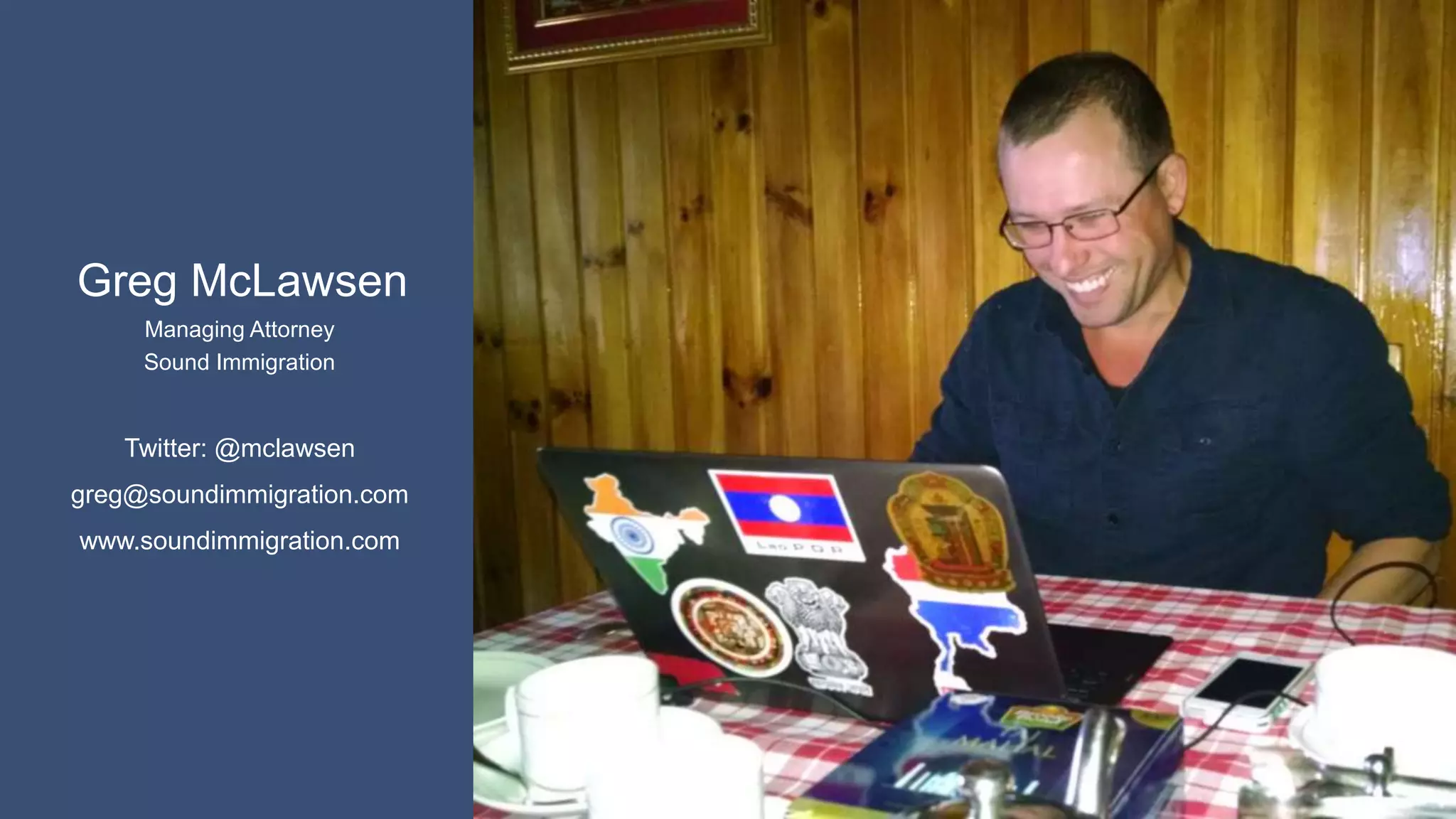 Greg McLawsen
Managing Attorney
Sound Immigration
Twitter: @mclawsen
greg@soundimmigration.com
www.soundimmigration.com
 